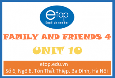 FAMILY & FRIENDS 4 - UNIT 10